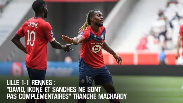 Ligue 1 / Lille: "David, Ikoné et Sanches ne sont pas complémentaires" tranche L'After