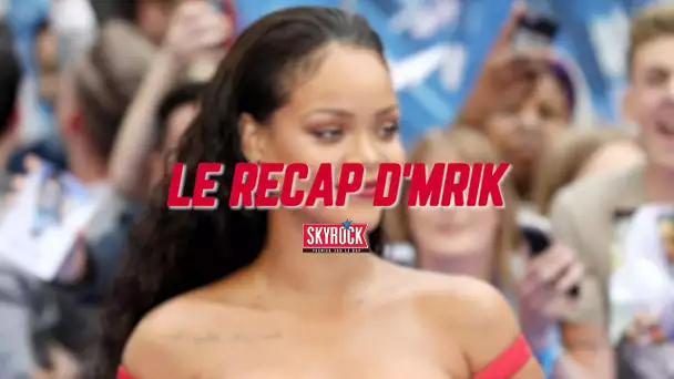 Le Récap d'Mrik : Bientôt un nouvel album de Rihanna ?