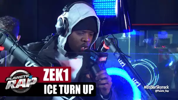 Zek1 "Ice Turn Up" #PlanèteRap