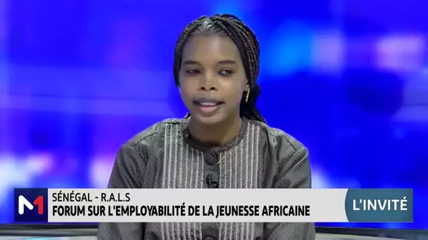 Sénégal : zoom sur le Forum sur l´employabilité de la jeunesse africaine avec Marième Bâ