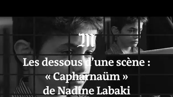 Cannes 2018 : les dessous d'une scène au tribunal de « Capharnaüm » de Nadine Labaki
