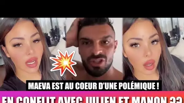 MAEVA AU CŒUR D’UNE POLÉMIQUE APRÈS AVOIR TACLÉ MANON ET JULIEN ! 😱 ELLE S’EXPRIME !!