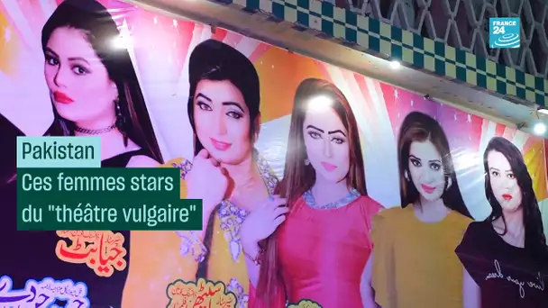 Pakistan : ces femmes stars du « théâtre vulgaire » - #CulturePrime