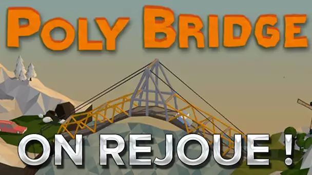 Poly Bridge #3 : On rejoue !