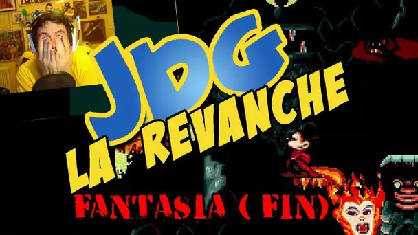 JDG La revanche - FANTASIA ( FIN )