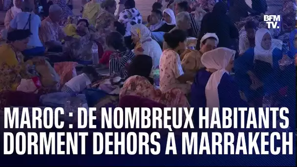 Maroc: à cause du séisme, de nombreux habitants dorment dehors à Marrakech