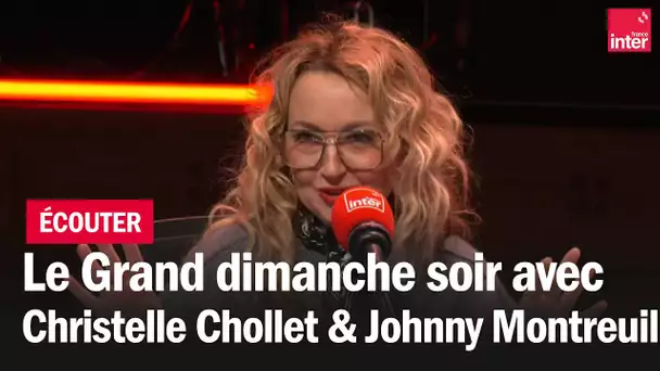 Le grand dimanche soir avec Christelle Chollet et Johnny Montreuil en live