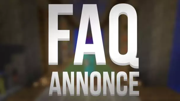 Annonce FAQ | Foire aux questions spéciale 10.000 abonnés !