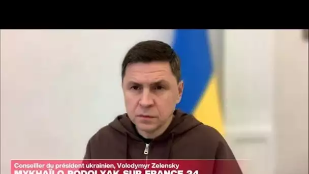 "La Russie n'a aucune chance de gagner la guerre en Ukraine", dit le conseiller de Zelensky