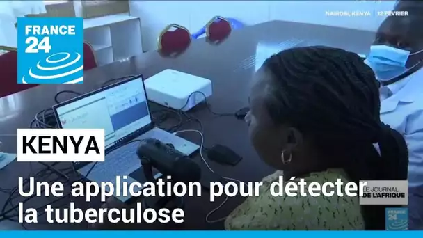 Kenya : une application pourrait détecter la Tuberculose • FRANCE 24