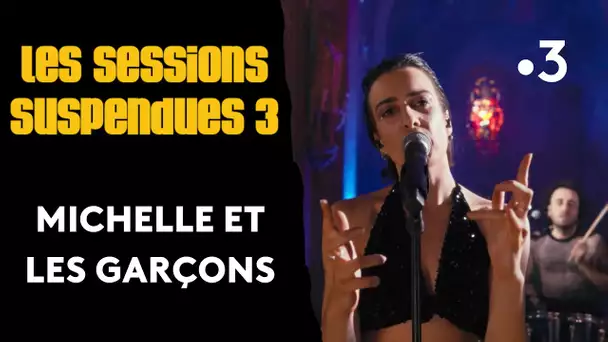 Michelle & les Garçons - Les amants [Les Sessions Suspendues]