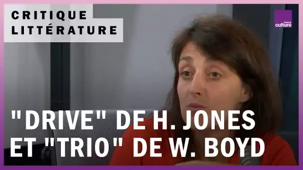 Littérature : "Drive" de Hettie Jones et "Trio" de William Boyd