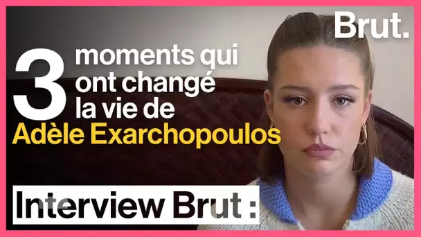 3 moments qui ont changé la vie d'Adèle Exarchopoulos