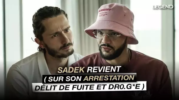 Sadek revient sur son arrestation (délit de fuite et dr0g*e)