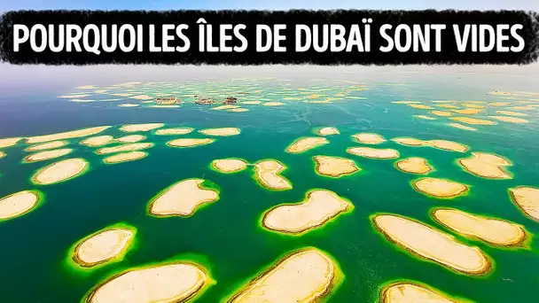 Les Luxueuses Îles de Dubaï sont Vides, et Voilà la Raison