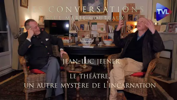 Le théâtre, un autre mystère de l'incarnation - Les Conversations avec Jean-Luc Jeener - TVL