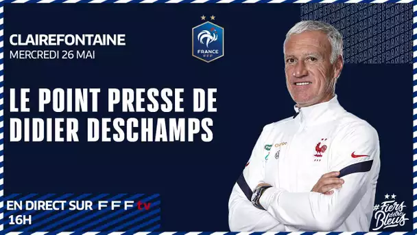 Le point presse de Didier Deschamps - En direct de Clairefontaine