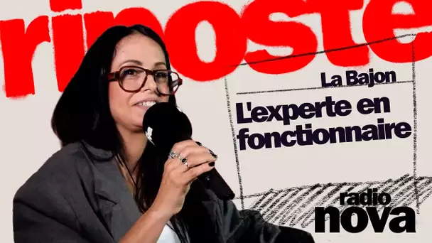 L'experte en fonctionnaire - La Chronique de La Bajon dans "La riposte"