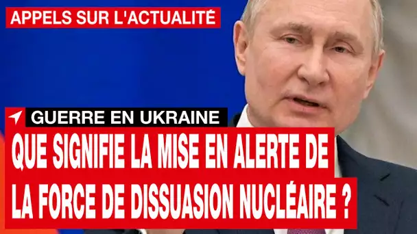 Guerre en Ukraine : que signifie la mise en alerte de la force de dissuasion nucléaire russe ? • RFI