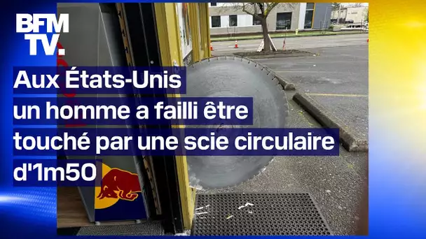 Un homme a failli être touché par une scie circulaire d’1m50 lancée à pleine vitesse aux États-Unis