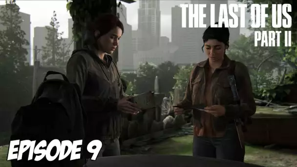The Last of Us Part II - A la recherche de Leah | Episode 9