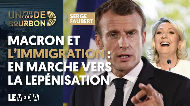 MACRON ET L'IMMIGRATION : EN MARCHE VERS LA LEPÉNISATION