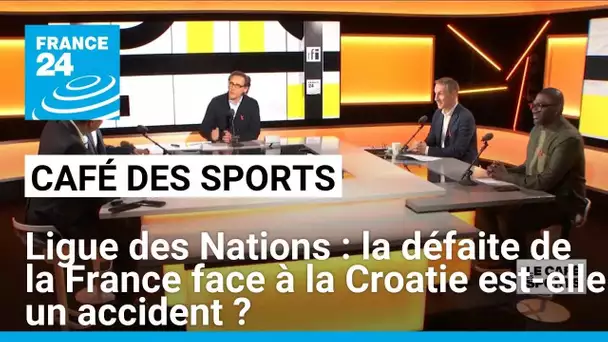 Ligue des Nations : la défaite de la France face à la Croatie est-elle un accident ? • FRANCE 24