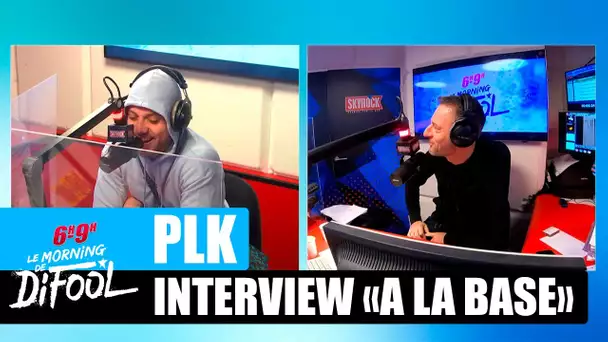 PLK - Interview "A la base" #MorningDeDifool