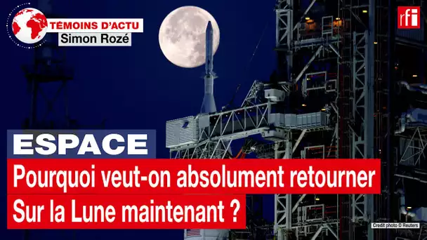 Pourquoi veut-on absolument retourner sur la Lune maintenant ? • RFI