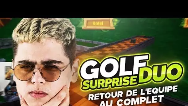 LE RETOUR DE GOLF DUO SURPRISE AVEC TOUTE L'ÉQUIPE