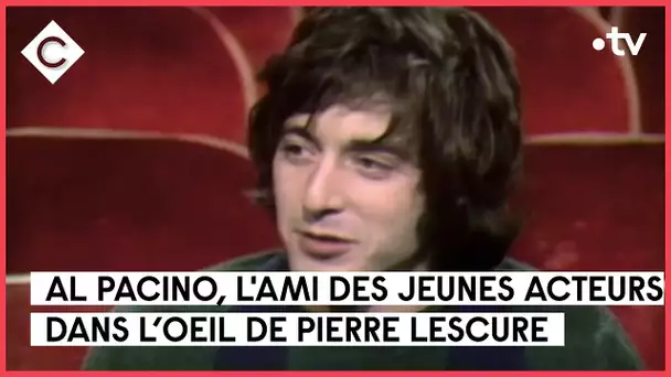 Al Pacino, l'ami des jeunes acteurs  - L’Oeil de Pierre - C à Vous - 08/06/2023