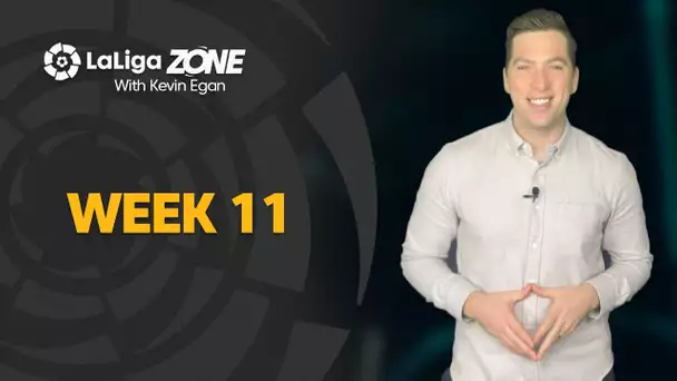 LaLiga Zone with Kevin Egan: Week 11