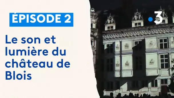 Dans les coulisses du son et lumière du château de Blois