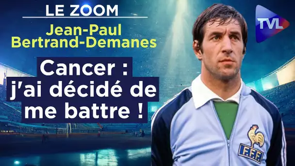 Jean-Paul Bertrand-Demanes : La résilience d'une gloire du foot face au cancer - Le Zoom - TVL