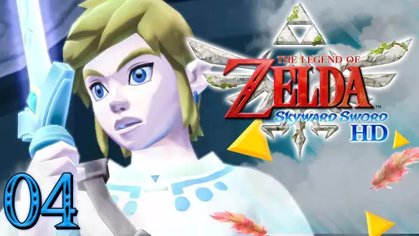 Zelda Skyward Sword HD : L'ÉPÉE DE LÉGENDE ! #04 - Let's Play FR