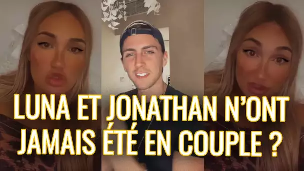 LUNA n'a jamais été en couple avec JONATHAN ? Il s'explique et lui répond !