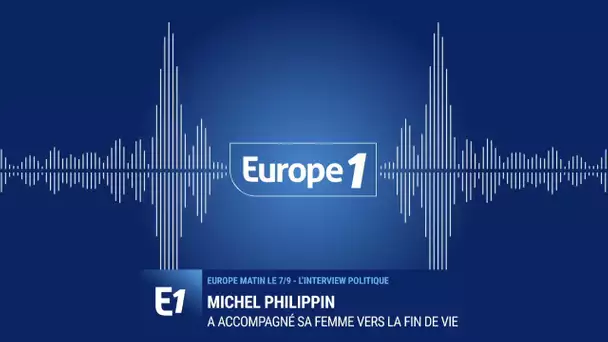 Euthanasie : "C'est une question de civilisation", estime Michel Philippin