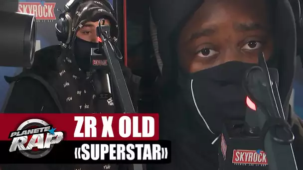 [EXCLU] ZR x Old "Superstar" #PlanèteRap