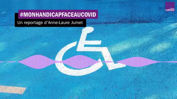 Le handicap face au Covid-19 : "On se sent abandonné"