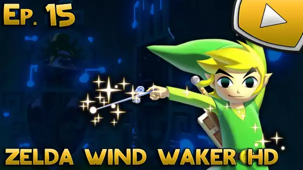 Zelda Wind Waker HD : L&#039;Élu | Episode 15 - Let&#039;s Play