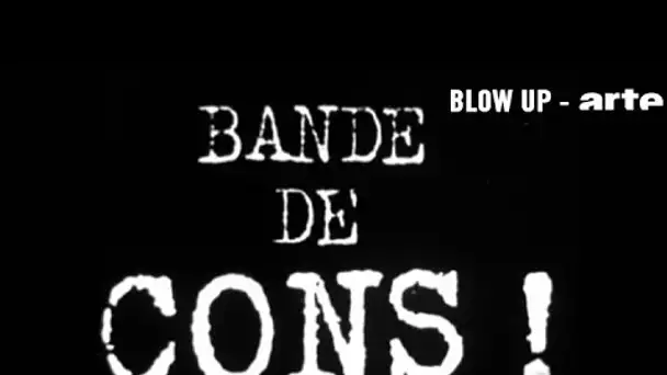 Vous connaissez Bande de cons ! de Roland Lethem ? - Blow Up - ARTE