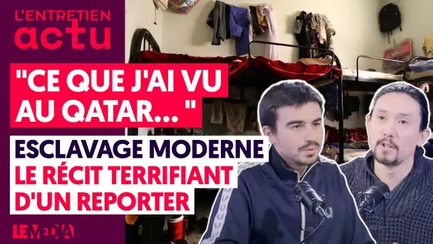 "CE QUE J'AI VU AU QATAR..."/ESCLAVAGE MODERNE : LE RÉCIT TERRIFIANT D'UN REPORTER