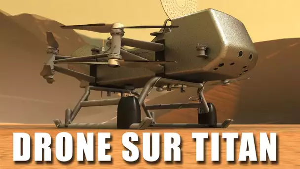 La NASA valide le DRONE sur TITAN ! DNDE #113