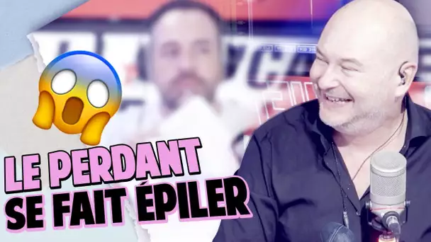 LE PERDANT SE FAIT ÉPILER FORT !!!!