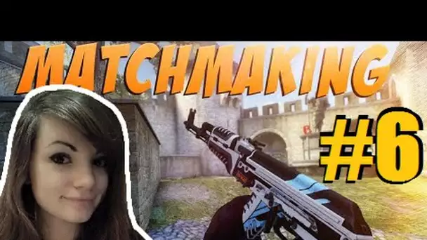 CSGO #6 FR - JE SUIS TK BAN ! - Matchmaking Agency - Chelxie skyyart Counter Strike