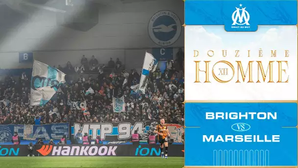 Le 12ème hOMme 📢 l BRIGHTON 🆚 OM 🔥