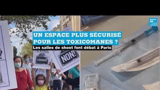 Un espace plus sécurisé pour les toxicomanes ? Les "salles de shoot" font débat à Paris  • FRANCE 24
