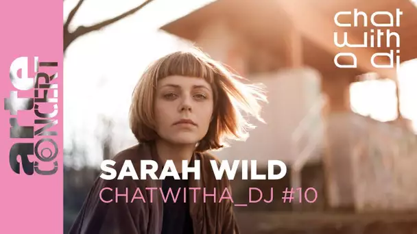 Sarah Wild bei Chat with a DJ - ARTE Concert