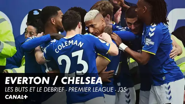 Les buts et le débrief d'Everton / Chelsea - Premier League (J35)