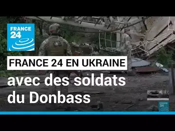 Contre-offensive de Kiev : avec des soldats ukrainiens dans le Donbass • FRANCE 24